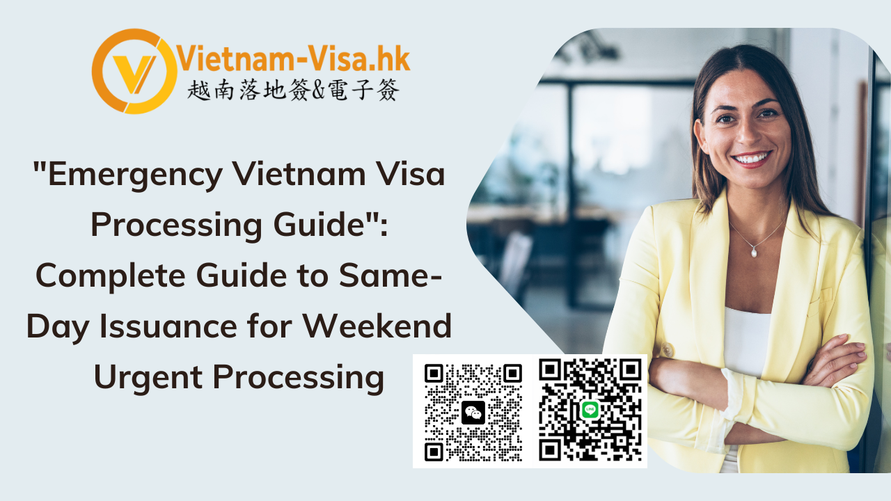 2026 Vietnam E-Visa Weekend Urgent Processing Guide: Same-Day Approval Strategy