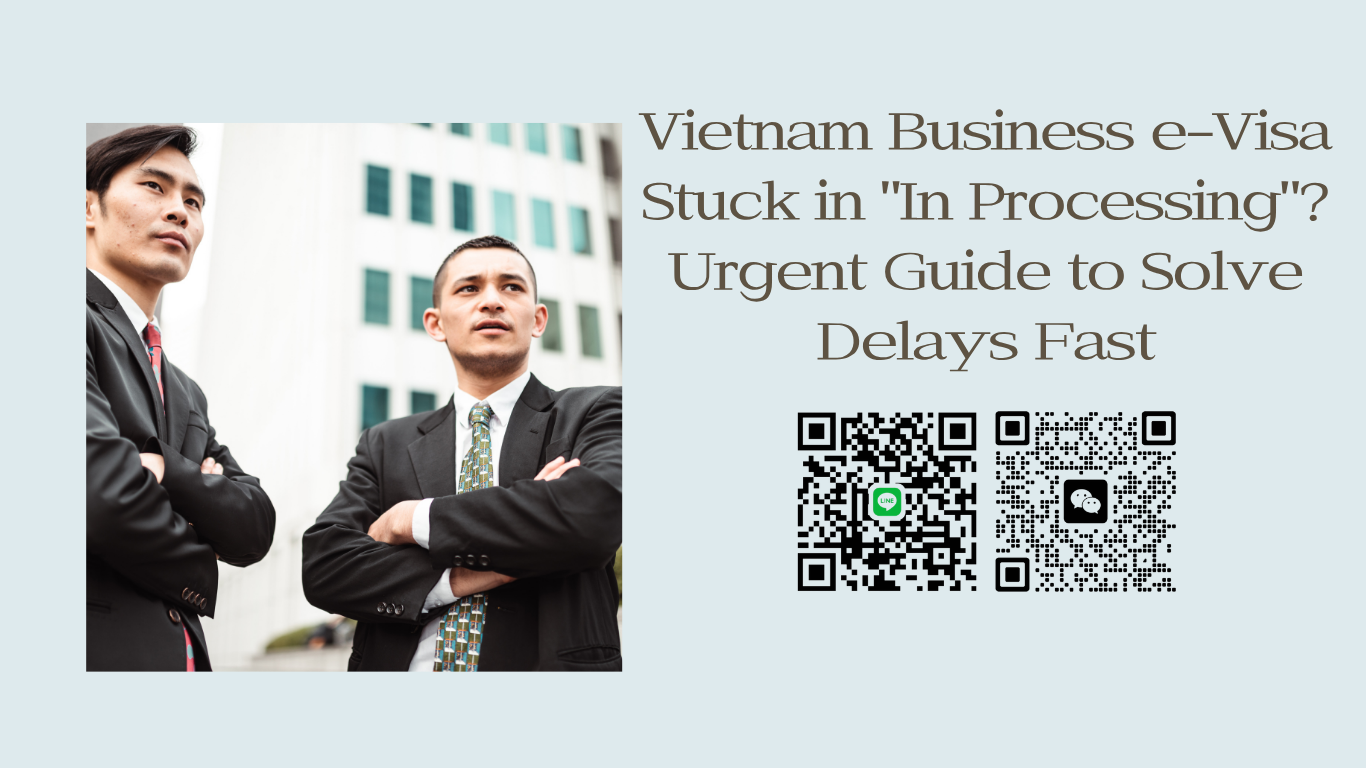 Vietnam Business e-Visa Stuck in “In Processing”? Urgent Guide for Hong Kong Travelers to Solve Delays Fast