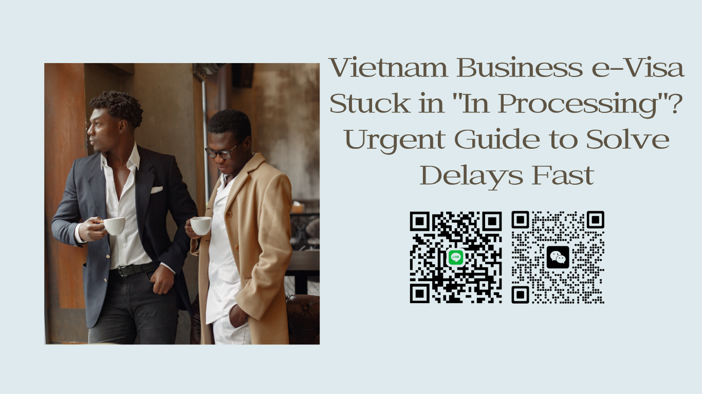 Vietnam Business e-Visa Stuck in “In Processing”? Urgent Guide for Mexican Travelers to Solve Delays Fast